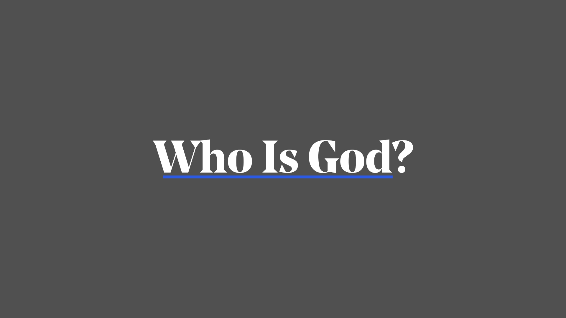 Who Is God?