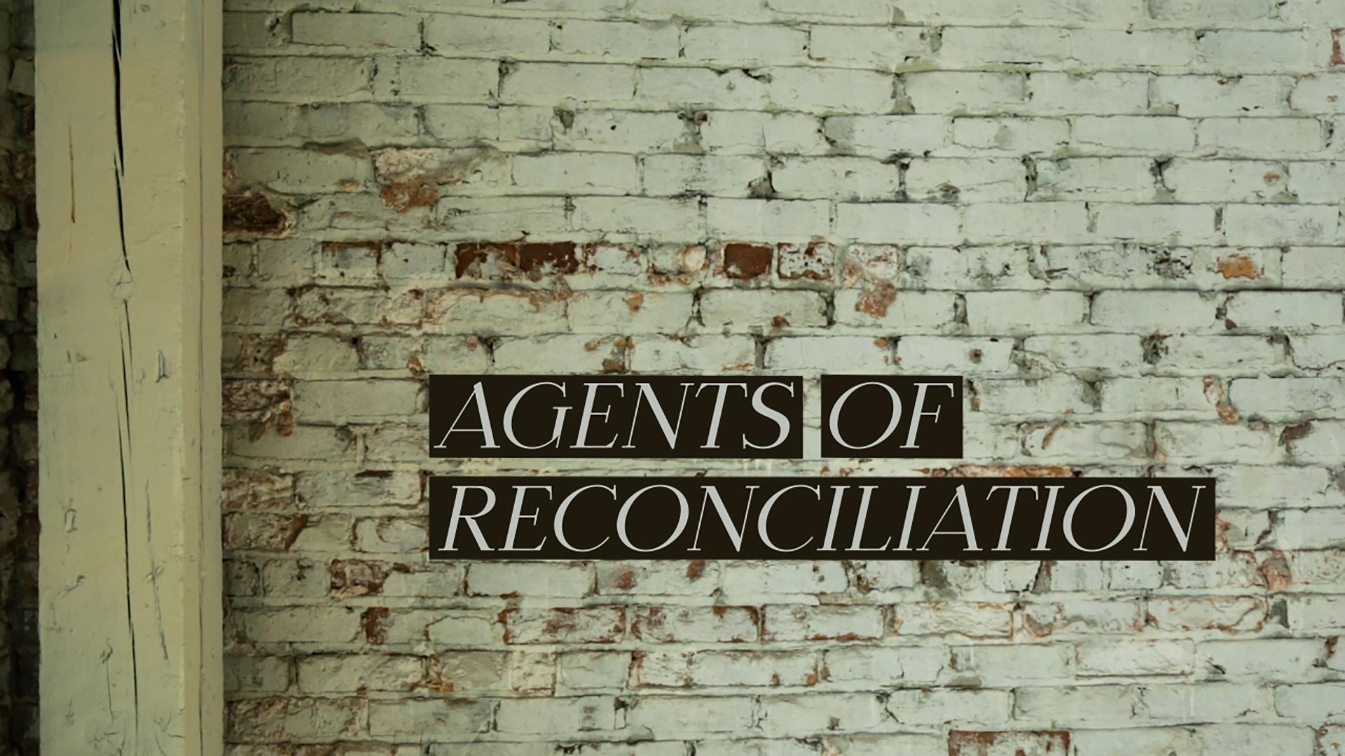 Agents of Reconciliation